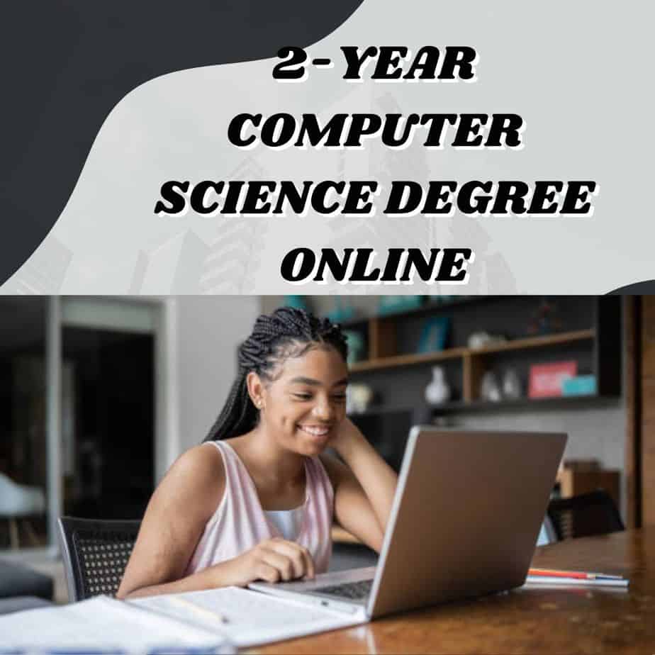 2-year Computer Science Degree Online [Updated Guide]